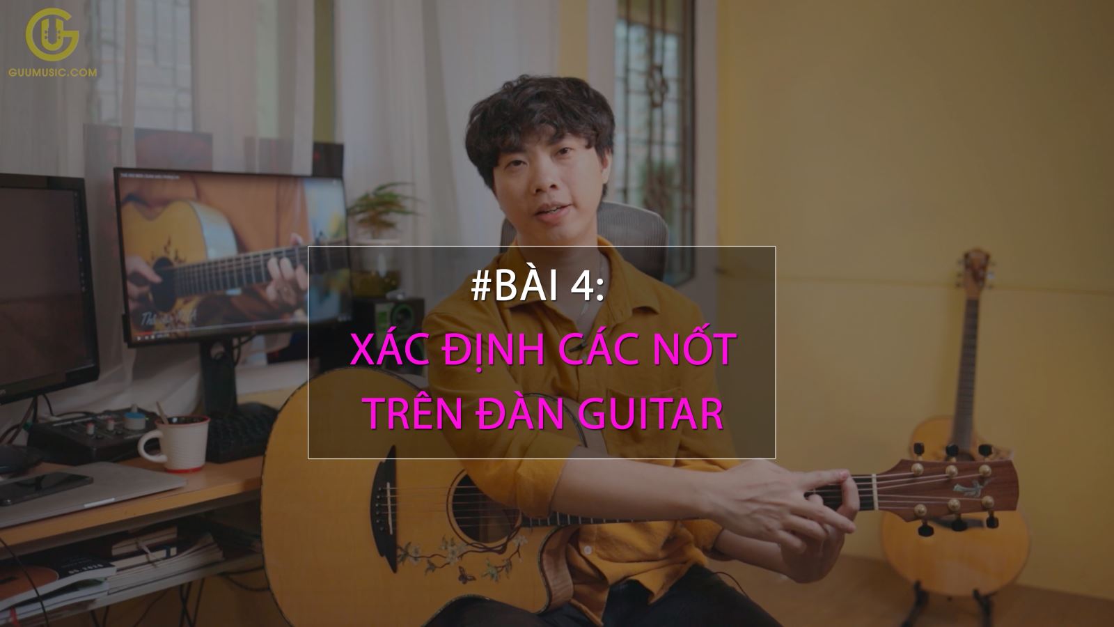 BÀI 4: XÁC ĐỊNH CÁC NỐT TRÊN ĐÀN GUITAR